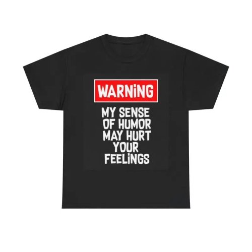 T-shirt 'Aviso: O meu sentido de humor pode magoar' – algodão pesado