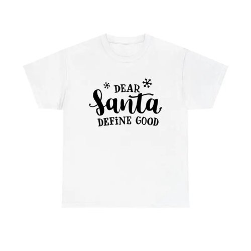 メッセージ入りおもしろクリスマスTシャツ「Dear Santa: Define Good / Naughty / Nice / Ugly」