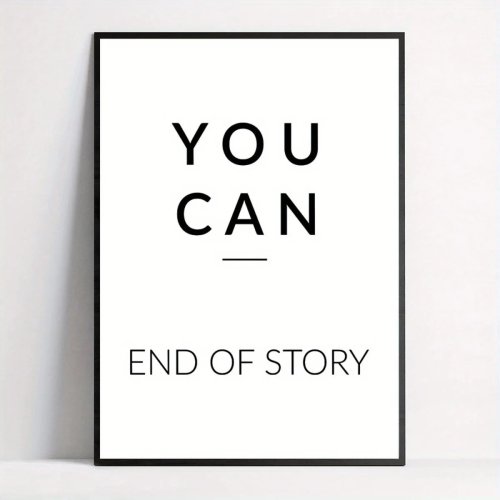 Lijstloze wandposter "You Can – End of Story" — motivatieposter in modern-minimalistisch retro design voor thuis