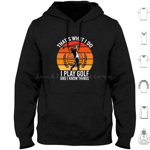 Felpa con cappuccio uomo cotone manica lunga 'I Play Golf And I Know Things' – Idea regalo per golfisti