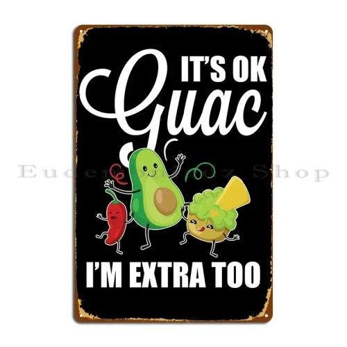 Letrero metálico "It's OK Guac I'm Extra Too" con aguacate – Cartel para pared, decoración divertida para cocina o bar