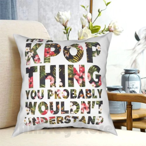 ปลอกหมอนพิมพ์ลาย "It's A Kpop Thing" – ปลอกหมอนอิงสำหรับแฟน K‑pop (Apink, GOT7)