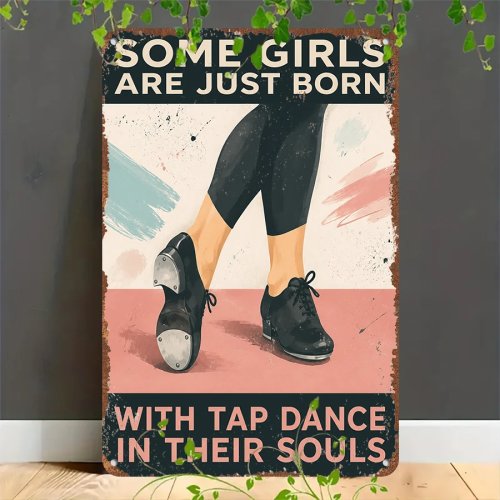 Retro metalowa tablica 2D „Tap Dance Born With Soul” – płaska blaszana tablica dekoracyjna do domu, garażu, kawiarni, baru i ogrodu