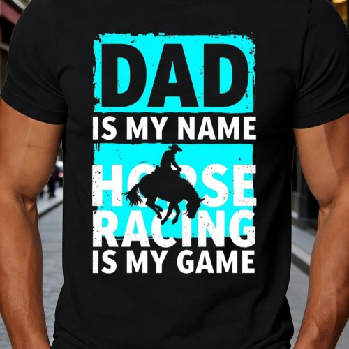 T-shirt uomo stile western - 'Dad Is My Name, Horse Racing Is My Game' - Regalo per padri amanti delle corse di cavalli, casual estivo